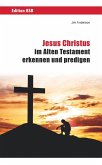 Jesus Christus im Alten Testament erkennen und predigen (eBook, ePUB)