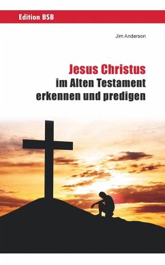 Jesus Christus im Alten Testament erkennen und predigen (eBook, ePUB) - Anderson, Jim