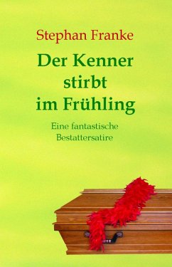 Der Kenner stirbt im Frühling (eBook, ePUB) - Franke, Stephan