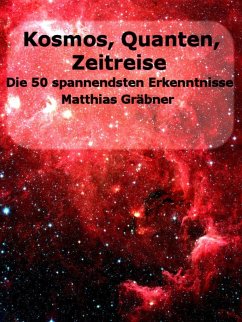 Kosmos - Quanten - Zeitreise. (eBook, ePUB) - Gräbner, Matthias
