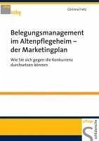 Belegungsmanagement im Altenpflegeheim - der Marketingplan (eBook, PDF) - Fretz, Corinna