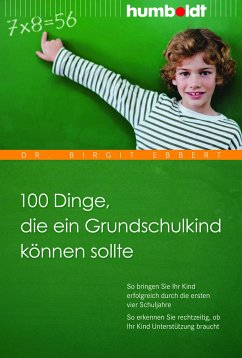 100 Dinge, die ein Grundschulkind können sollte (eBook, ePUB) - Ebbert, Birgit