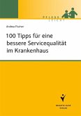100 Tipps für eine bessere Servicequalität im Krankenhaus (eBook, PDF)