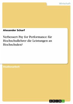 Verbessert Pay for Performance für Hochschullehrer die Leistungen an Hochschulen? (eBook, ePUB) - Scharf, Alexander
