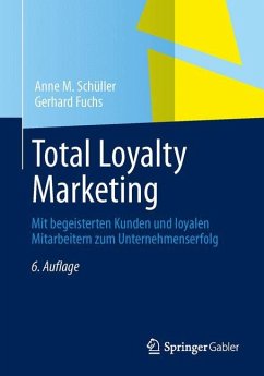 Total Loyalty Marketing - Schüller, Anne M.;Fuchs, Gerhard