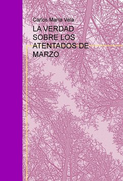 La verdad sobre los atentados de marzo (eBook, ePUB) - Maria, Carlos