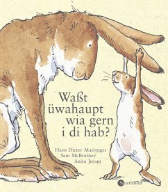 Waßt üwahaupt, wia gern i di hab? - McBratney, Sam;Jeram, Anita