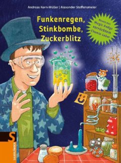 Funkenregen, Stinkbombe, Zuckerblitz - Korn-Müller, Andreas;Steffensmeier, Alexander
