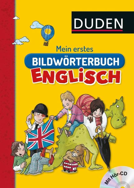 Mein erstes Englisch Bildwörterbuch mit Audio-Download Bildwörterbuch zum Erlernen einer Fremdsprache für Kinder ab 4 Jahren