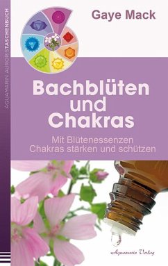 Bachblüten und Chakras - Mack, Gaye