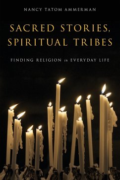 Sacred Stories, Spiritual Tribes - Ammerman, Nancy Tatom