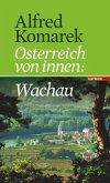 Österreich von innen: Wachau