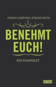 Benehmt euch! - Roth, Jürgen;Gärtner, Stefan