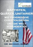 Baptisten, Quäker, Unitarier (eBook, ePUB)