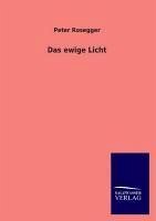 Das ewige Licht - Rosegger, Peter