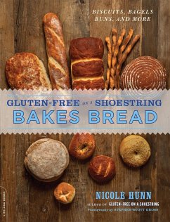 Gluten-Free on a Shoestring Bakes Bread - Hunn, Nicole