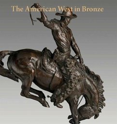 The American West in Bronze: 1850-1925 - Tolles, Thayer; Smith, Thomas B.