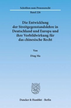 Cover Die Entwicklung der Streitgegenstandslehre in Deutschland und Europa und ihre Vorbildwirkung für das chinesische Recht