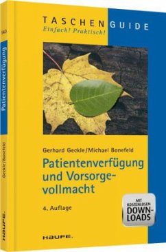 Patientenverfügung und Vorsorgevollmacht - Geckle, Gerhard;Bonefeld, Michael