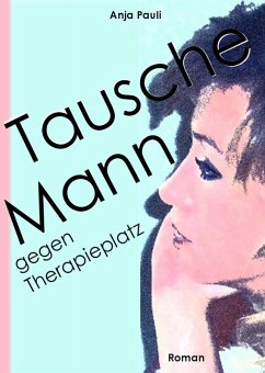 Cover Tausche Mann gegen Therapieplatz (eBook, ePUB)