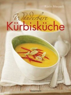 Wunderbare Kürbisküche - Messerli, Karin
