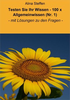Testen Sie Ihr Wissen - 100 x Allgemeinwissen (Nr. 1) (eBook, ePUB) - Steffen, Alina