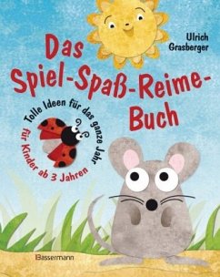 Das Spiel-Spaß-Reime-Buch - Grasberger, Ulrich