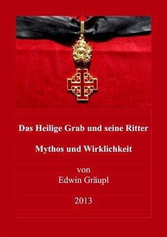 Das Heilige Grab und seine Ritter (eBook, ePUB) - Gräupl, Edwin