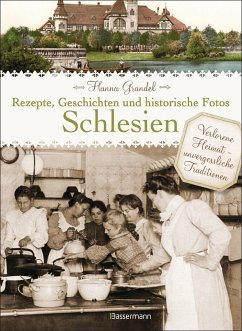 Schlesien - Rezepte, Geschichten und historische Fotos - Grandel, Hanna