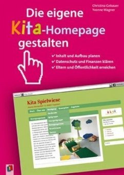 Die eigene Kita-Homepage gestalten - Gebauer, Christina;Wagner, Yvonne