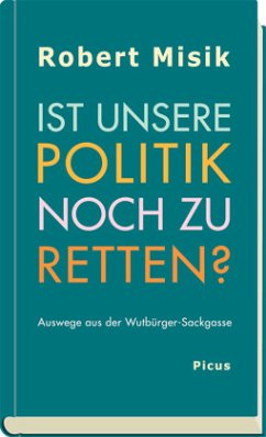 Ist unsere Politik noch zu retten? - Misik, Robert