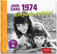 Jahrgang 1974 einfach spitze! - Lieb, Theresa M.