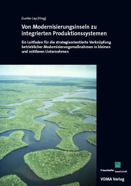 Von Modernisierungsinseln zu integrierten Produktionssystemen (eBook, PDF) Von Modernisierungsinseln zu integrierten Produktionssystemen (eBook, PDF)