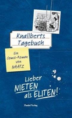 Lieber Nieten als Eliten! / Knallberts Tagebuch Bd.3 - Naatz, Oliver