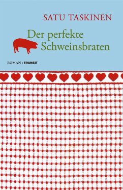 Der perfekte Schweinsbraten (eBook, ePUB) - Taskinen, Satu