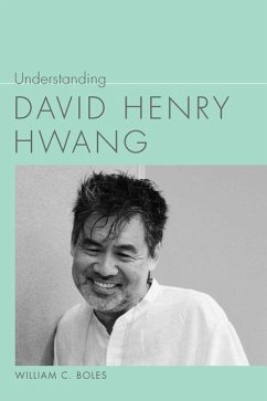 Understanding David Henry Hwang - Boles, William C