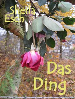 Das Ding (eBook, ePUB) - Esch, Sheila
