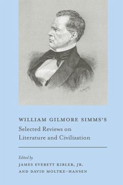 William Gilmore Simms's Selected Reviews on Literature and Civilization - Simms, William Gilmore