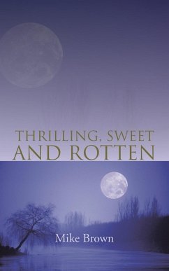 Thrilling, Sweet and Rotten - Brown, Mike