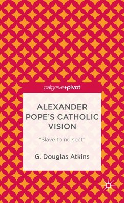 Alexander Pope's Catholic Vision - Atkins, G. Douglas