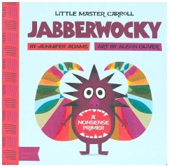 Little Master Carroll Jabberwocky: A Nonsense Primer - Oliver, Alison;Adams, Jennifer