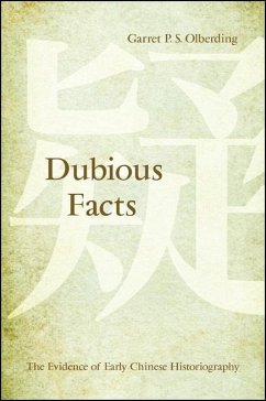 Dubious Facts: The Evidence of Early Chinese Historiography - Olberding, Garret P. S.