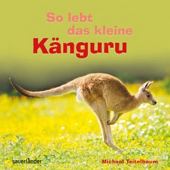 So lebt das kleine Känguru - Teitelbaum, Michael