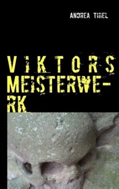 Viktors Meisterwerk - Thiel, Andrea