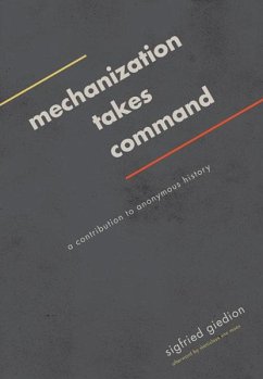 Mechanization Takes Command - Giedion, Sigfried