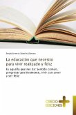 La educación que necesito para vivir realizado y feliz