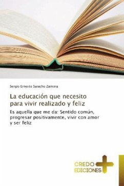 Cover La educación que necesito para vivir realizado y feliz