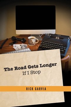 The Road Gets Longer If I Stop - Garvia, Rick