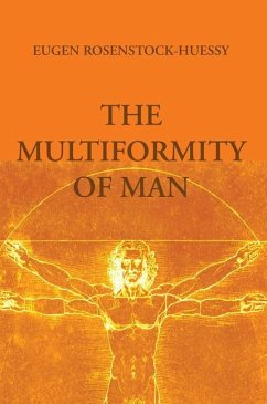 The Multiformity of Man - Rosenstock-Huessy, Eugen