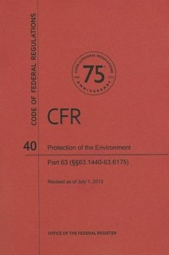 Code of Federal Regulations Title 40, Protection of Environment, Parts63 (63. 144063. 6175), 2013 - National Archives And Records Administration